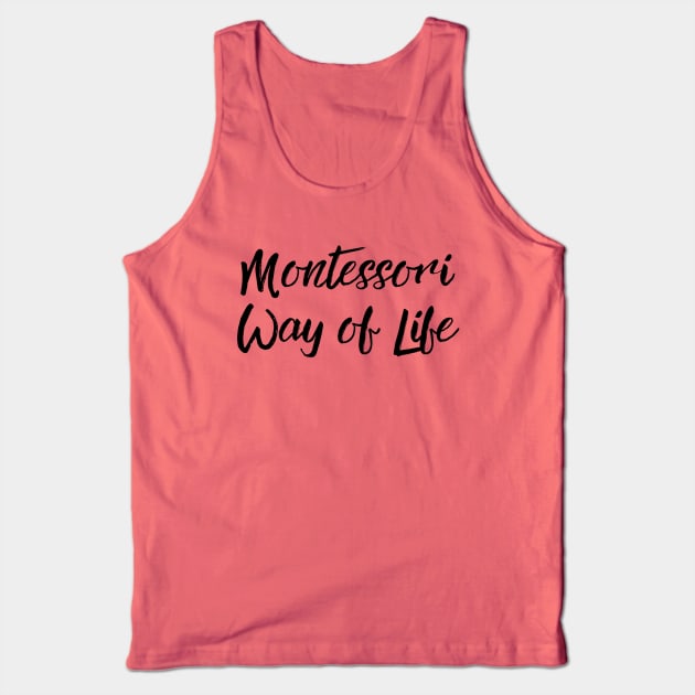 Montessori Way of Life (black text) Tank Top by The Natural Homeschool